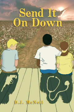 Send It On Down : A Southern Fiction Novel