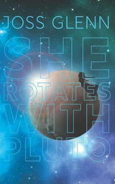 She Rotates With Pluto : A Collection Of Short Stories And Poems