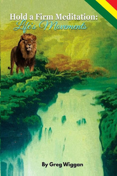 Hold a Firm Meditation: Life's Movements