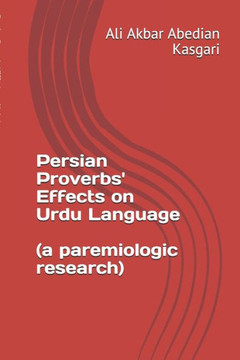 Persian Proverbs' Effects On Urdu Language (A Paremiologic Research)