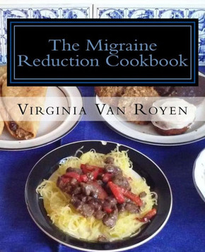The Migraine Reduction Cookbook: Gluten Free & Lactose Free