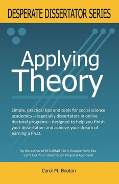 Applying Theory (The Desperate Dissertator Series)