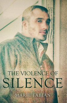 The Violence Of Silence The Violence Of Silence