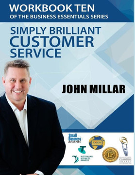 Workbook Ten Of The Business Essentials Series: Simply Brilliant Customer Service (The Business Essentials Series Workbook) (Volume 10)