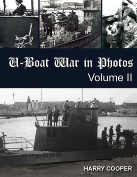 U-Boat War In Photos - 9781979314763