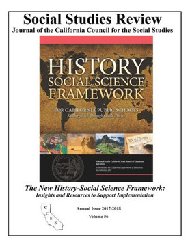 The New History-Social Science Framework : Insights And Resources To Support Implementation