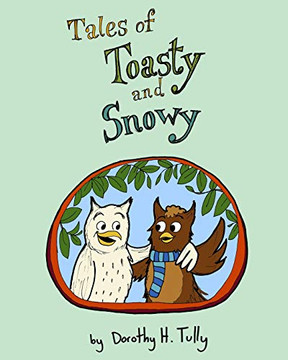 Tales Of Toasty And Snowy
