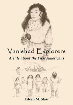 Vanished Explorers: A Tale About The First Americans