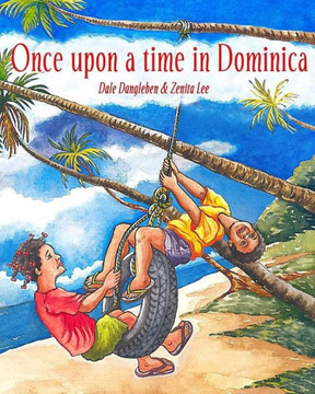 Once Upon A Time In Dominica : Growing Up In The Caribbean
