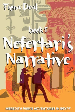 Nefertari's Narrative : Book Eight Of Meredith Pink's Adventures In Egypt