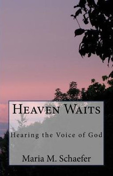 Heaven Waits: Hearing The Voice Of God