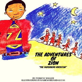The Adventures Of Zion The Superhero Rockstar : Discovering All About Me