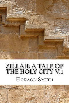 Zillah: A Tale Of The Holy City V.1: A Tale Of The Holy City