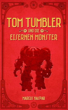 Tom Tumbler Und Die Eisernen Monster (German Edition)