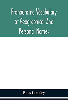 Pronouncing vocabulary of geographical and personal names