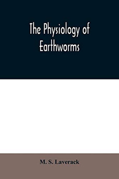 The physiology of earthworms The physiology of earthworms