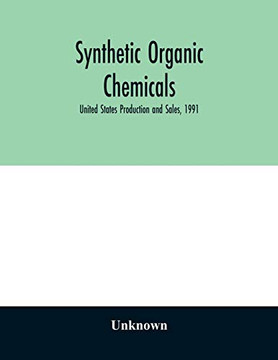 Synthetic organic chemicals; United States Production and Sales, 1991
