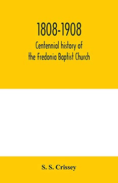 1808-1908: Centennial history of the Fredonia Baptist Church 1808-1908: Centennial history of the Fredonia Baptist Church