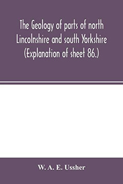The geology of parts of north Lincolnshire and south Yorkshire. (Explanation of sheet 86.)