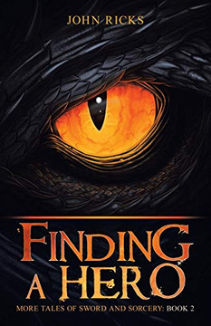 Finding a Hero: More Tales of Sword and Sorcery: Book 2