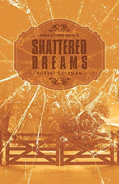 Shattered Dreams: Anna's Town Book Ii