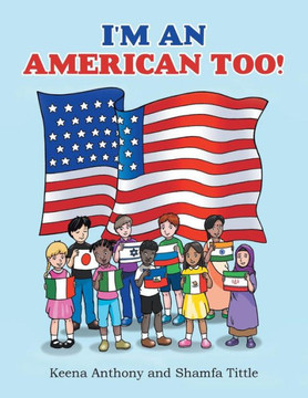 I'M An American Too! I'M An American Too!