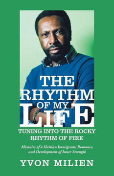 The Rhythm Of My Life: Tuning Into The Rocky Rhythm Of Fire - 9781532063640