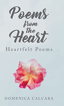 Poems from the Heart: Heartfelt Poems - Hardcover Poems from the Heart: Heartfelt Poems - Hardcover