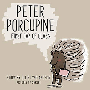 Peter Porcupine: Furst Day of Class - Paperback Peter Porcupine: Furst Day of Class - Paperback