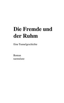 Die Fremde Und Der Ruhm: Eine Tunnelgeschichte (German Edition) (Paperback) Die Fremde Und Der Ruhm: Eine Tunnelgeschichte (German Edition) (Paperback)