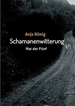 Schamanenwitterung: Rat Der F?nf (German Edition) - 9783347178908