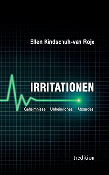 Irritationen - Geheimnisse Unheimliches Absurdes (German Edition)