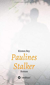 Paulines Stalker: Roman (German Edition) Paulines Stalker: Roman (German Edition)
