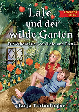 Lale Und Der Wilde Garten - Leichter Lesen: Die Abenteuer Von Lale Und Basti (German Edition) (Paperback)