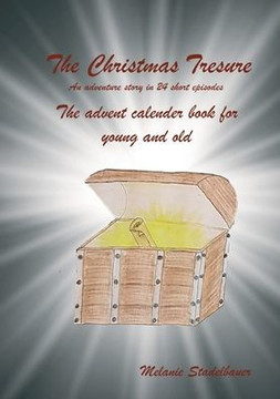 The Christmas Treasure - The Advent Calendar Book For Young And Old
