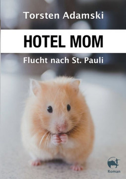 Hotel Mom - Flucht Nach St. Pauli (German Edition) - 9783749743179