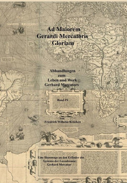 Ad Maiorem Gerardi Mercatoris Gloriam: Eine Hommage An Den Erfinder Des Systems Der Loxodromie: Gerhard Mercator (German Edition)