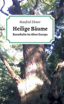 Heilige B?ume: Baumkulte Im Alten Europa (German Edition) - 9783746900469 Heilige B?ume: Baumkulte Im Alten Europa (German Edition) - 9783746900469