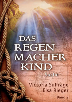 Das Regenmacherkind: Suche (German Edition)