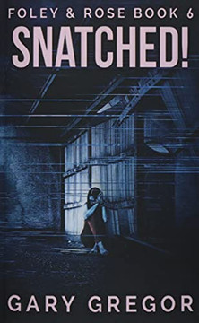 Snatched! (Foley And Rose)