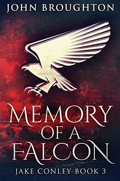 Memory Of A Falcon: Large Print Edition (Jake Conley)