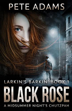Black Rose: A Midsummer Night's Chutzpah (Larkin's Barkin') - 9784824126580 Black Rose: A Midsummer Night's Chutzpah (Larkin's Barkin') - 9784824126580