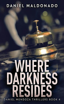 Where Darkness Resides (Daniel Mendoza Thrillers) - 9784824166531
