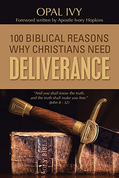 100 Biblical Reasons Why Christians Need Deliverance 100 Biblical Reasons Why Christians Need Deliverance