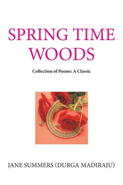 Spring Time Woods : Collection Of Poems: A Classic