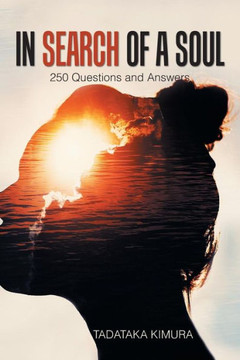In Search of a Soul: 250 Questions and Answers - 9781984549372