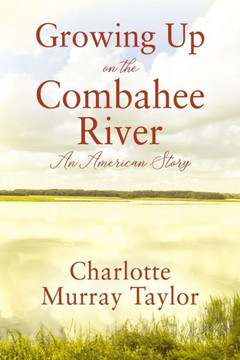 Growing Up On The Combahee River: An American Story