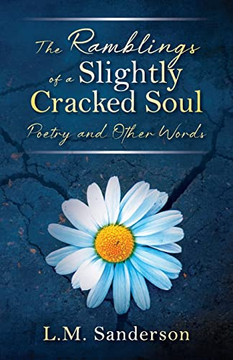 The Ramblings Of A Slightly Cracked Soul: Poetry And Other Words