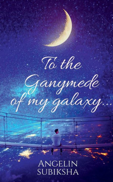 To The Ganymede Of My Galaxy