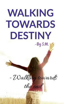 Walking Towards Destiny